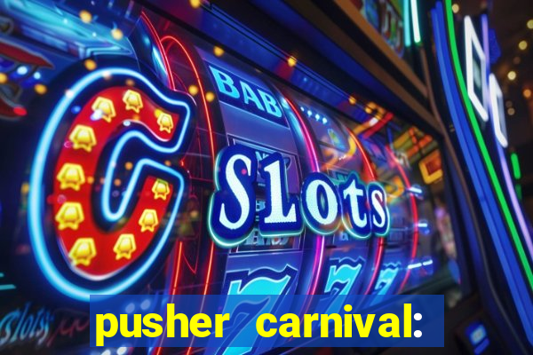 pusher carnival: coin master